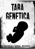 Marialuisa Moro - Tara genetica (2024)