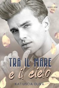 Katiuscia Oliva – Alex’s view Vol. 2. Tra il mare e il cielo (2024)