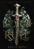 Born to Rule - Kacie Ross