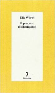 Elie Wiesel – Il processo di Shamgorod (1998)