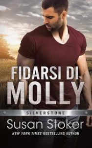 Susan Stoker – Silverstone Vol. 3. Fidarsi di Molly (2024)
