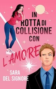 Sara Del Signore – In rotta di collisione con l’amore (2024)