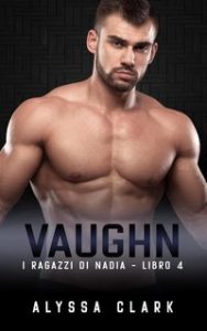 Alyssa Clark – I Ragazzi di Nadia Vol. 4. Vaughn (2024)
