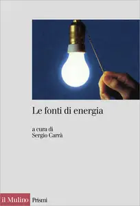 Sergio Carrà – Le fonti di energia (2008) Sergio Carrà – Le fonti di energia (2008)