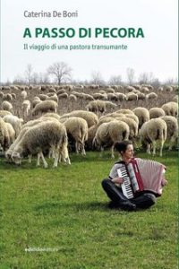 Caterina De Boni – A passo di pecora. Il viaggio di una pastora transumante (2023) Caterina De Boni – A passo di pecora. Il viaggio di una pastora transumante (2023)