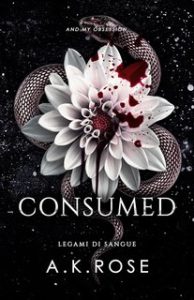 A.K. Rose – Legami Di Sangue Vol. 9. Consumed (2024)