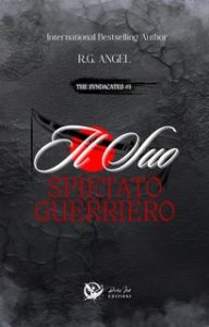 R. G. Angel – The Syndicates series Vol. 1. Il suo spietato guerriero (2024)