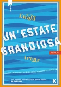 Ewald Arenz – Un’estate grandiosa (2024)