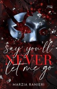 Marzia Ranieri – Say you’ll never let me go (2024)