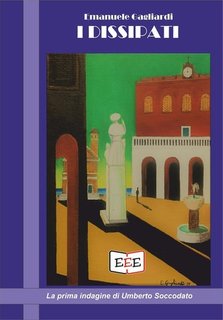 Emanuele Gagliardi – I dissipati. La prima indagine di Umberto Soccodato (2022)