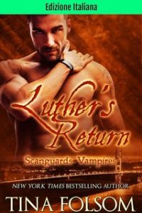 Tina Folsom – Vampiri Scanguards Vol. 10. Luther’s Return (2024)