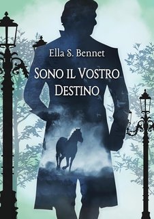 Ella S. Bennet – Sono il vostro destino (2024) Ella S. Bennet – Sono il vostro destino (2024)