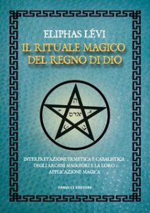 Lévi Eliphas – Il rituale magico del regno di Dio (2023)