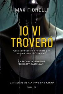 Max Fiorelli – Io vi troverò. La seconda indagine di Harry Castellani (2024)