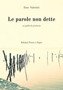 Enzo Valentini – Le parole non dette. Un giallo di provincia (2024)
