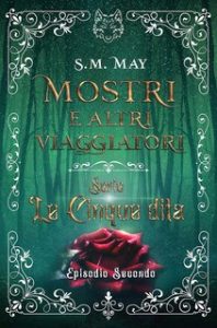 S.M. May – Le cinque dita Vol. 2. Mostri e altri viaggiatori (2020) S.M. May – Le cinque dita Vol. 2. Mostri e altri viaggiatori (2020)