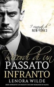 Lenora Wilde – I Rinnegati di New York Vol. 3. Ricordi di un Passato Infranto (2023)