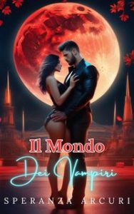 Speranza Arcuri – Il Mondo Dei Vampiri (2024) Speranza Arcuri – Il Mondo Dei Vampiri (2024)