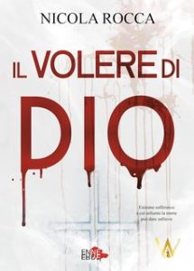 Nicola Rocca – Commissario Walker Vol. 7. Il volere di Dio (2024) Nicola Rocca – Commissario Walker Vol. 7. Il volere di Dio (2024)