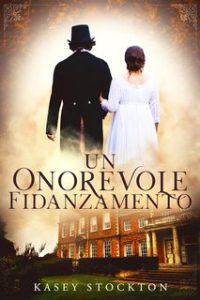 Kasey Stockton – I Fratelli Bradwell Vol. 3. Un onorevole fidanzamento (2024) Kasey Stockton – I Fratelli Bradwell Vol. 3. Un onorevole fidanzamento (2024)