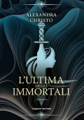 Alexandra Christo - L'ultima degli immortali (2024)