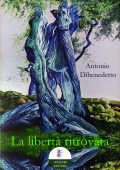 Antonio Dibenedetto - La libertà ritrovata (2023)