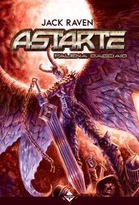 Jack Raven – Astarte. Falena D’Acciaio (2024)