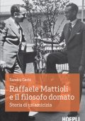 Sandro Gerbi - Raffaele Mattioli e il filosofo domato (2017)
