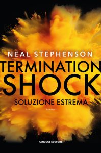 Neal Stephenson – Termination Shock. Soluzione estrema (2024)