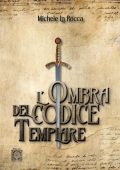 Michele La Rocca - L'ombra del codice templare (2024)