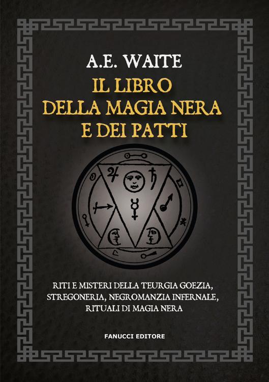 A.E. Waite – Il libro della magia nera e dei patti (2023)