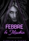Aurelia T. Evans - Febbre & Mischia. Fever & Fray (2024)