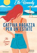 Elle Kennedy - Cattiva ragazza per un'estate. The Summer Girl (2024)