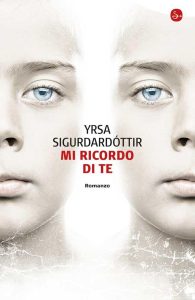 Yrsa Sigurdardóttir – Mi ricordo di te (2012)