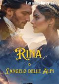 Carolina Invernizio - Rina o L'angelo delle Alpi (2024)