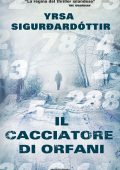 Yrsa Sigurdardóttir - Il cacciatore di orfani (2018)