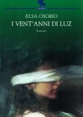 Elsa Osorio - I vent'anni di Luz (2011)