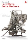 Franzobel - La zattera della Medusa (2019)