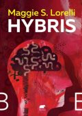 Maggie S. Lorelli - Hybris (2024)