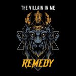 img Remedy - The Villain In Me (2021)