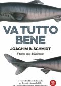 Joachim B. Schmidt - Va tutto bene (2024)