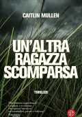 Caitlin Mullen - Un'altra ragazza scomparsa (2024)