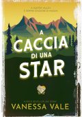 Vanessa Vale - Caccia all'uomo Vol. 7. A caccia di una Star (2024)