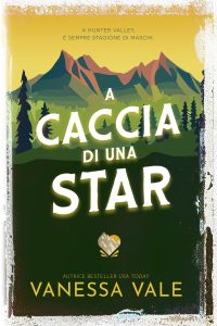 Vanessa Vale – Caccia all’uomo Vol. 7. A caccia di una Star (2024)