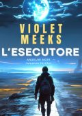 Violet Meeks - L'esecutore (2024)