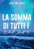 Ari Blake - La somma di tutti i colori (2024)