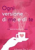 Allegra De Luca - Ogni versione di te e di me (2022)