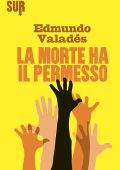 Edmundo Valadés - La morte ha il permesso (2017)