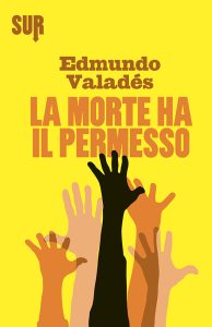 Edmundo Valadés – La morte ha il permesso (2017)