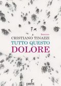 Cristiano Tinazzi - Tutto questo dolore (2024)